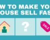 How To Make Your House Sell Fast In Any Market